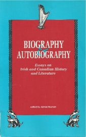 book Biography and Autobiography: Essays on Irish and Canadian History and Literature