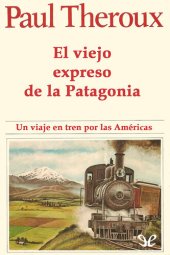 book El viejo expreso de la Patagonia