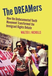 book The DREAMers: How the Undocumented Youth Movement Transformed the Immigrant Rights Debate