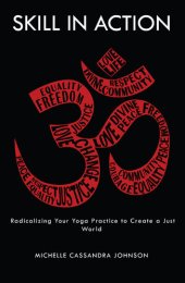 book Skill in Action: Radicalizing Your Yoga Practice to Create a Just World