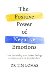 book The Positive Power of Negative Emotions