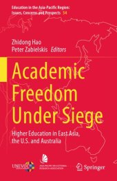 book Academic Freedom Under Siege: Higher Education In East Asia, The U.S. And Australia