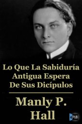 book Lo que la sabiduría antigua espera de sus discípulos