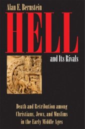 book Hell and Its Rivals: Death and Retribution among Christians, Jews, and Muslims in the Early Middle Ages