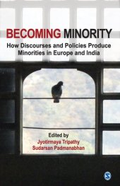 book Becoming Minority: How Discourses and Policies Produce Minorities in Europe and India