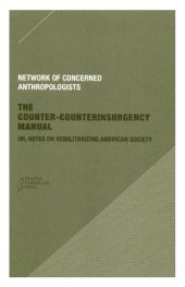 book The Counter-Counterinsurgency Manual: Or, Notes on Demilitarizing American Society