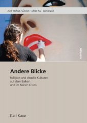 book Andere Blicke: Religion Und Visuelle Kulturen Auf Dem Balkan Und Im Nahen Osten