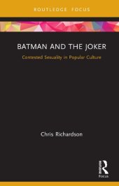 book Batman and the Joker: Contested Sexuality in Popular Culture