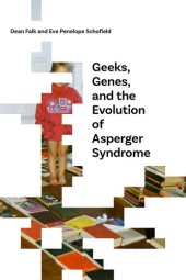 book Geeks, Genes, and the Evolution of Asperger Syndrome