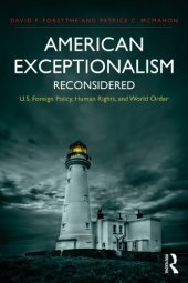 book American Exceptionalism Reconsidered: U.S. Foreign Policy, Human Rights, And World Order