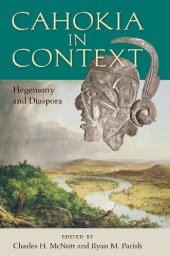 book Cahokia in Context: Hegemony and Diaspora