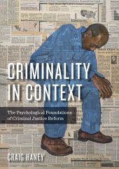 book Criminality in Context: The Psychological Foundations of Criminal Justice Reform