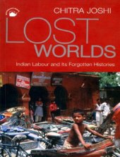 book Lost Worlds: Indian Labour and its Forgotten Histories