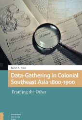 book Data-Gathering in Colonial Southeast Asia 1800-1900: Framing the Other