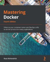 book Mastering Docker: Enhance your containerization and DevOps skills to deliver production-ready applications