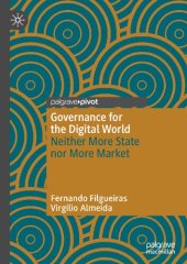 book Governance for the Digital World: Neither More State nor More Market