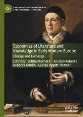 book Economies of Literature and Knowledge in Early Modern Europe: Change and Exchange