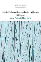 book Critical Theory Between Klein and Lacan: A Dialogue