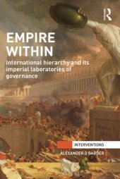 book Empire Within: International Hierarchy And Its Imperial Laboratories Of Governance