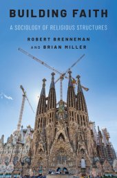 book Building Faith: A Sociology of Religious Structures