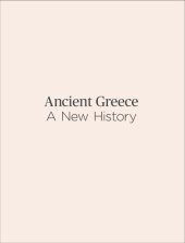 book Ancient Greece: A New History