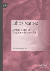 book Ethics Matters: Ethical Issues In Pragmatic Perspective