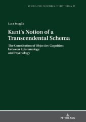 book Kant's Notion of a Transcendental Schema: The Constitution of Objective Cognition between Epistemology and Psychology