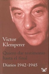 book Quiero dar testimonio hasta el final. Diarios 1942-1945