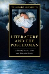 book The Cambridge Companion To Literature And The Posthuman