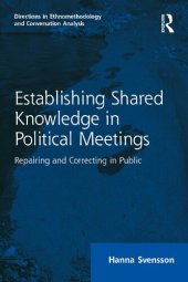 book Establishing Shared Knowledge in Political Meetings: Repairing and Correcting in Public