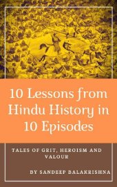 book 10 Lessons from Hindu History in 10 Episodes: Tales of Grit, Heroism and Valour