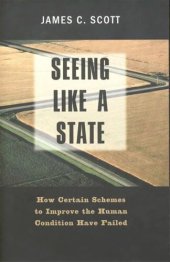 book Seeing Like a State: How Certain Schemes to Improve the Human Condition Have Failed