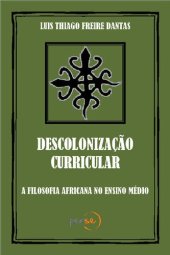 book Descolonização Curricular : A filosofia africana no Ensino Médio