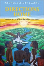 book Directions Home: Approaches to African-Canadian Literature