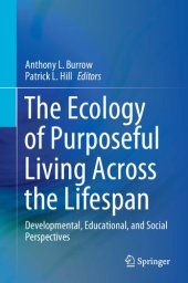 book The Ecology of Purposeful Living Across the Lifespan: Developmental, Educational, and Social Perspectives