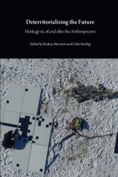 book Deterritorializing the Future: Heritage in, of and after the Anthropocene