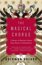 book The magical chorus : a history of Russian culture from Tolstoy to Solzhenitsyn