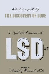 book The Discovery of Love: A Psychedelic Experience with LSD-25