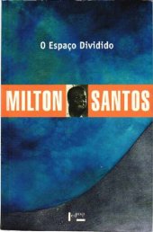 book O Espaço Dividido: Os Dois Circuitos da Economia Urbana dos Países Subdesenvolvidos