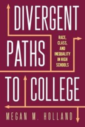 book Divergent Paths to College: Race, Class, and Inequality in High Schools