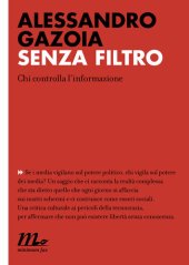 book Senza filtro. Chi controlla l'informazione