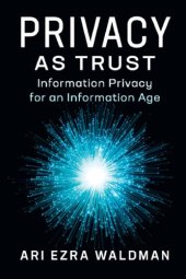 book Privacy As Trust: Information Privacy For An Information Age