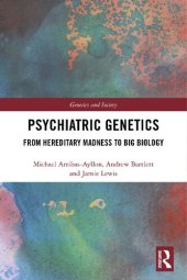 book Psychiatric Genetics: From Hereditary Madness to Big Biology