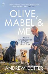 book Olive, Mabel & Me : Life and Adventures With Two Very Good Dogs