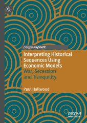 book Interpreting Historical Sequences Using Economic Models: War, Secession and Tranquility