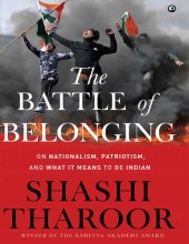 book THE BATTLE OF BELONGING: On Nationalism, Patriotism, And What it Means to Be Indian