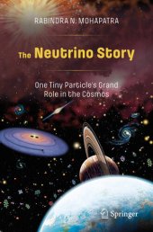 book The Neutrino Story: One Tiny Particle’s Grand Role in the Cosmos