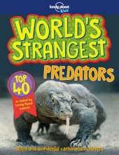 book World's Strangest Predators (Lonely Planet Kids)