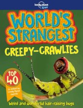 book World's Strangest Creepy-Crawlies (Lonely Planet Kids)