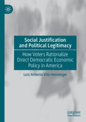 book Social Justification and Political Legitimacy: How Voters Rationalize Direct Democratic Economic Policy in America